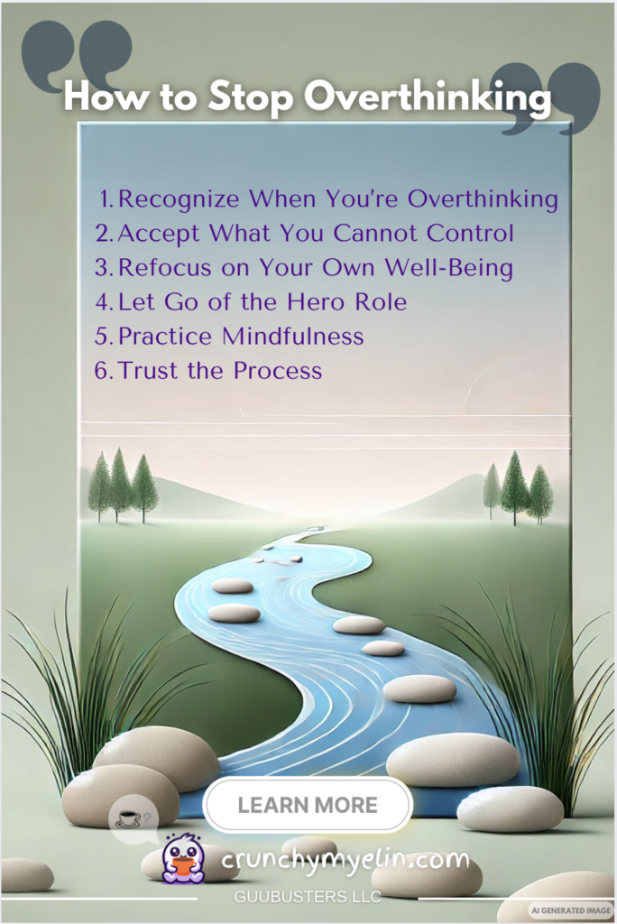 An artistic flat design image of a calm river flowing past smooth stones, with text listing six steps to stop overthinking. The design symbolizes resilience, mindfulness, and letting go of control.